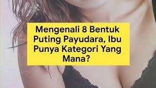 Bentuk Puting Payudara Yang Normal