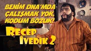 Benim DNA’mda Çalışmak Yok Kodum Bozuk  Recep İvedik 2