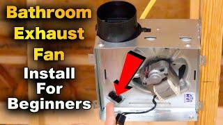 How To Install A Bathroom Exhaust Fan - Broan 688