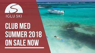 Club Med summer 2018 all-inclusive holidays now on sale   Iglu Ski