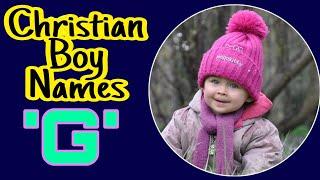 New Christian baby boy names starting from letter G  Biblical boy names from letter G