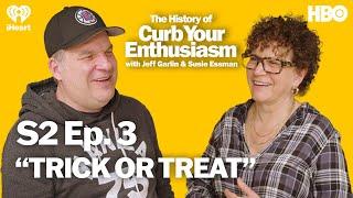 S2 Ep. 3 - “TRICK OR TREAT”  The History of Curb Your Enthusiasm