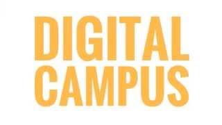 What is the Digital Campus?