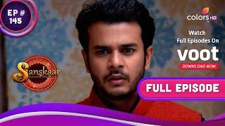 Jai Kishan को पता चला Sach  Sanskaar - Dharohar Apno Ki S2  Full Episode  Ep. 145