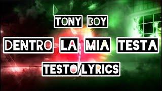 DENTRO LA MIA TESTA - Tony Boy testolyrics
