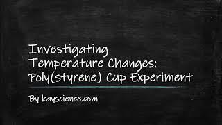 Investigating Temperature Changes Polystyrene Cup Experiment  GCSE Chemistry  kayscience.com