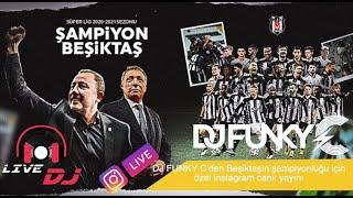 BESIKTAS SAMPIYON DJ FUNKY C instagram canlı yayını