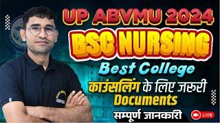 UP BSC Nursing 2024  UP BSC NURSING TOP COLLEGE  UP ABVMU COUNSELLING DOCUMENTS  UP CNET 2024