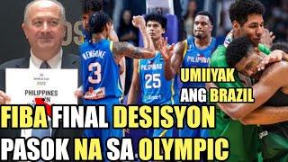 GILAS FIBA FINAL DESISYON GILAS BUHAY PA PASOK NA SA OLYMPIC  UMIIYAK ANG BRAZIL 