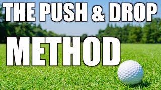 how to lower your handicap with the PUSH AND DROP METHOD