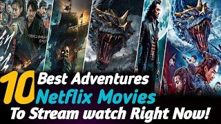 Top 10 Best Adventure Movies on Netflix  Best Movies on Netflix  Netflix Movies  Netflix Top 10