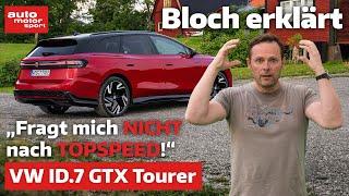 VW ID.7 GTX Tourer Fragt mich NICHT nach TOPSPEED - Bloch erklärt #255  auto motor und sport