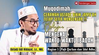 Muqodimah Belajar Mengenal Waktu-Waktu Ibadah di berbagai Wilayah  Ustadz Adi Hidayat. Lc MA