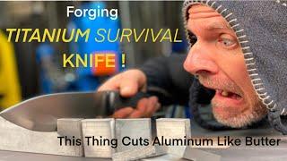 Making A Forged Titanium Survival Knife 