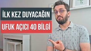 İlk Kez Duyacağın Ufuk Açıcı 40 Bilgi