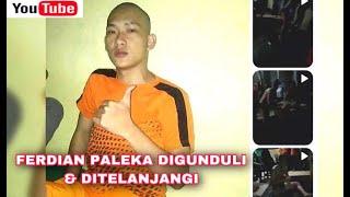 FERDIAN PALEKA DIGUNDULI DAN DITELANJANGI