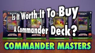 Is It Worth It To Buy A Commander Deck? Commander Masters Series  Magic The Gathering