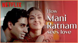 Love Through Mani Ratnams Eyes  Bombay O Kadhal Kanmani Dil Se & More  Netflix India