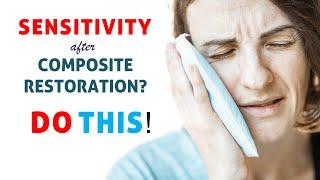 Sensitivity after COMPOSITE RESTORATION? Do This