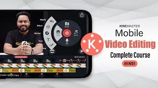 KineMaster - Professional Mobile Video Editing Tutorial  Complete Video Editing Course In Hindi