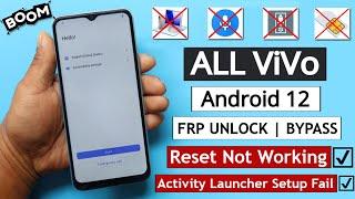 Boom  All Vivo Android 12 FRP Bypass - Reset Not Working  Activity Launcher Setup Fail Without PC