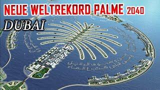 Neues Weltrekord Projekt in DUBAI startet Die Palm Jebel Ali Doppelt so groß