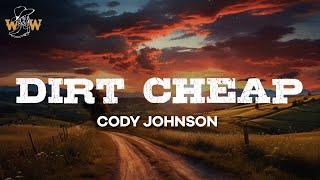 Cody Johnson - Dirt Cheap Lyrics