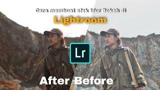 Cara membuat foto blurbokeh di LIGHTROOM Hasil maksimal.