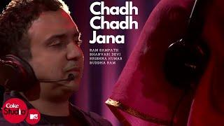 Chadh Chadh Jana - Ram Sampath Bhanvari Devi & Krishna Kumar Buddha Ram  Coke Studio@MTV Season 4