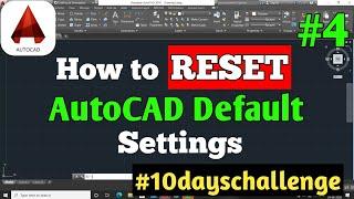 #4 How to reset AutoCAD to defaults  AutoCAD restore to Default  Reset AutoCAD