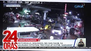 24 Oras Part 3 Tensyon sa salpukan ng van at motorsiklo unique na putahe at makukulay na... atbp.