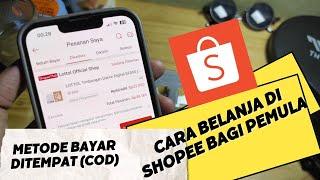 CARA BELANJA DI SHOPEE BAGI PEMULA BAYAR DITEMPAT COD