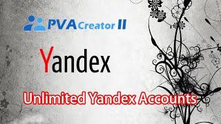 PVACreator Ⅱ Yandex New Tutorial - Auto Create Yandex Accounts Bulk Email Accounts Creator