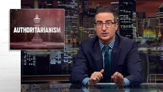 Authoritarianism Last Week Tonight with John Oliver HBO