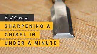 Sharpening a Chisel in under a Minute  Paul Sellers