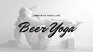 Beer Yoga - Langley’s Yoga Life