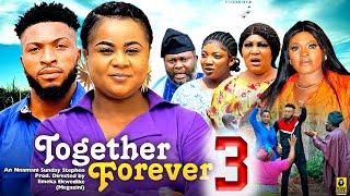 TOGETHER FOREVER SEASON 3 -  New Movie Uju Okoli - 2024 Latest Nigerian Nollywood Movie