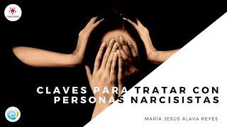 ¿Cómo tratar con personas narcisistas?  María Jesús Álava Reyes