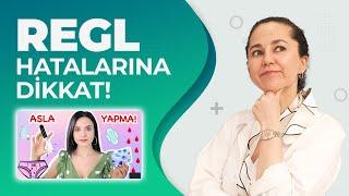 REGL DÖNEMİNDE SIKLIKLA YAPILAN HATALAR  Dr. Ebru Ünal  @AboutmyJourneyy