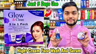 Glow And Clean Beauty Cream Whitening Face Wash And serum  Glow & Clean
