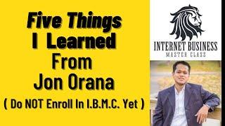 Five Things I Learned From Jon Orana  Do NOT Enroll In IBMC 