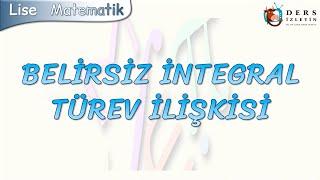 BELİRSİZ İNTEGRAL TÜREV İLİŞKİSİ