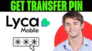 How To Get Transfer Pin From Lycamobile