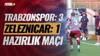 Trabzonspor 3 - Zeleznicar Pancevo 1  Hazırlık Maçı
