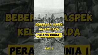 Sejarah Kelam Pada Perang Dunia 1 Part 3 #shorts #sejarahkelam #pdp #perang