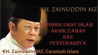 KH Zainuddin MZ Kondisi Umat Islam Akhir Zaman & Penyebabnya