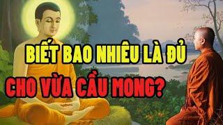 Phật Dạy Biết Bao Nhiêu Là Đủ Cho Vừa Cầu Mong Tin Lời Phật Dạy Giúp Ta Sống Hạnh Phúc Bình Yên