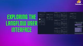 07 - Exploring the LangFlow User Interface