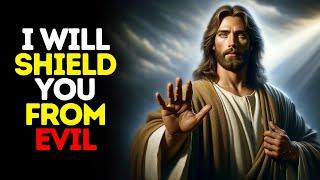 I Will Shield You From Evil  God Says  God Message Today  Gods Message Now  God Message