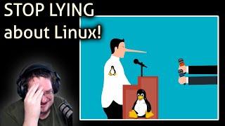 STOP LYING about Linux